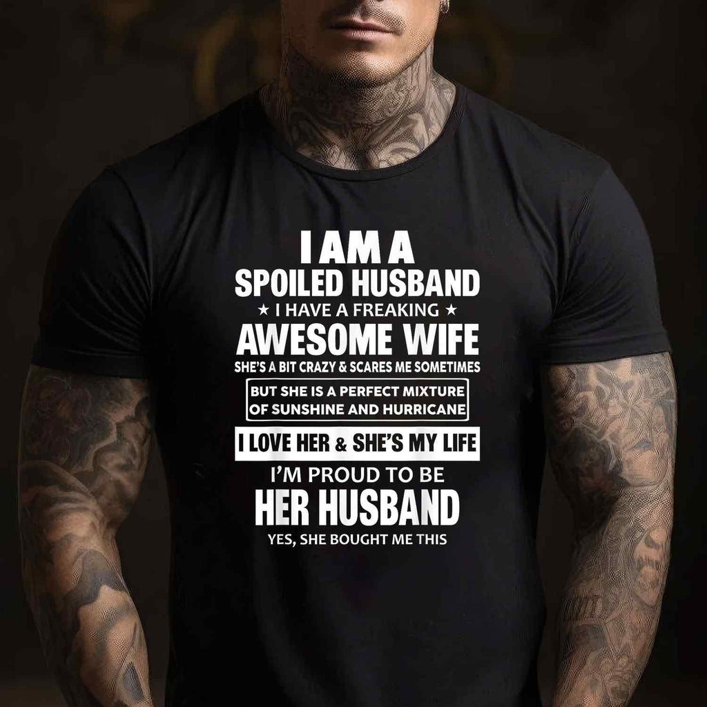 I Am a Spoiled Husband I Have a Freaking Awesome Wife T-Shirt Tee Funny Married Husband Gift