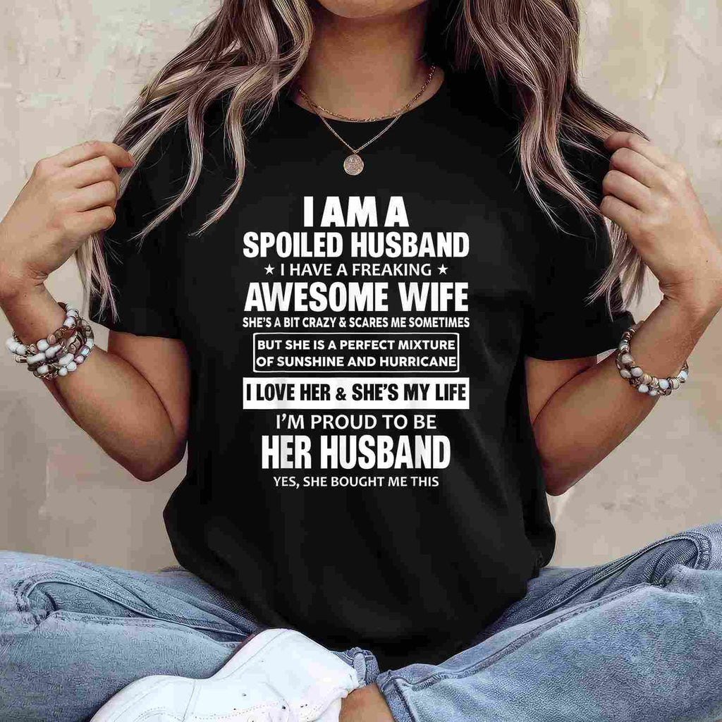 I Am a Spoiled Husband I Have a Freaking Awesome Wife T-Shirt Tee Funny Married Husband Gift