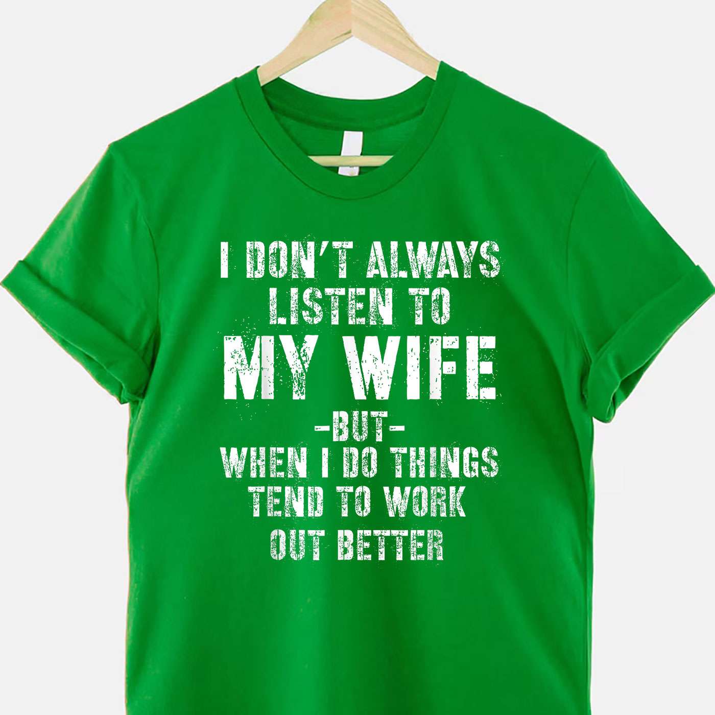 I Don’t Always Listen to My Funny Husband Quote T-Shirt Tee Married Humor Shirt