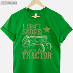I Don't Snore I Dream I'm A Tractor T-Shirt - Funny Tractor Lover Gift