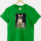 I Got That Dog in Me Funny French Bulldog Meme Tee T-Shirt for Adults Unisex