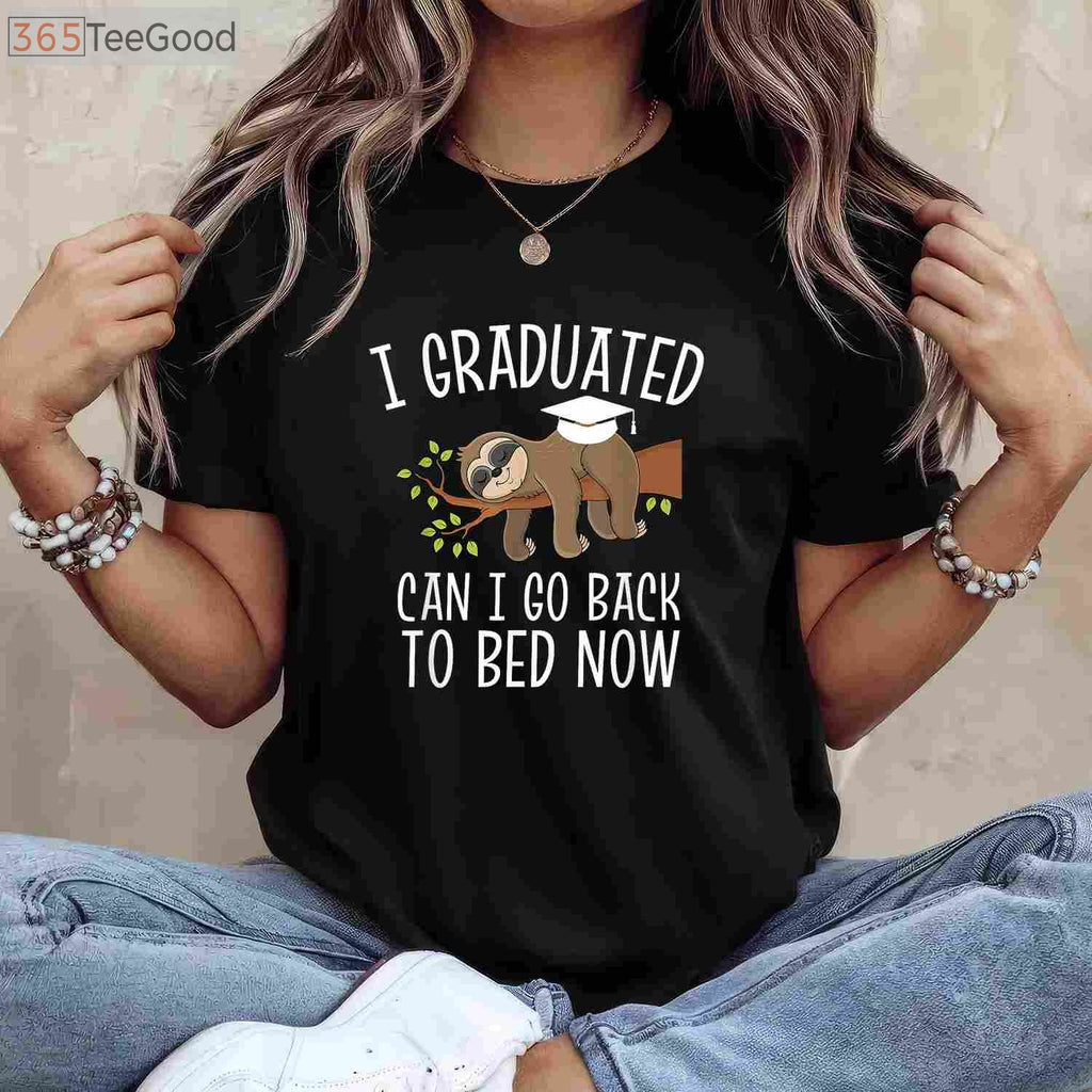 I Graduated Can I Go Back To Bed Now T-Shirt - Funny Class of 2026 Gift