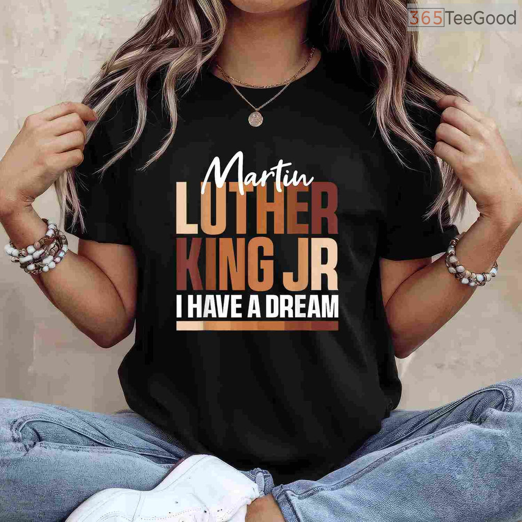 I Have A Dream T-Shirt MLK Day Black History Month Civil Rights Activist BLM Shirt