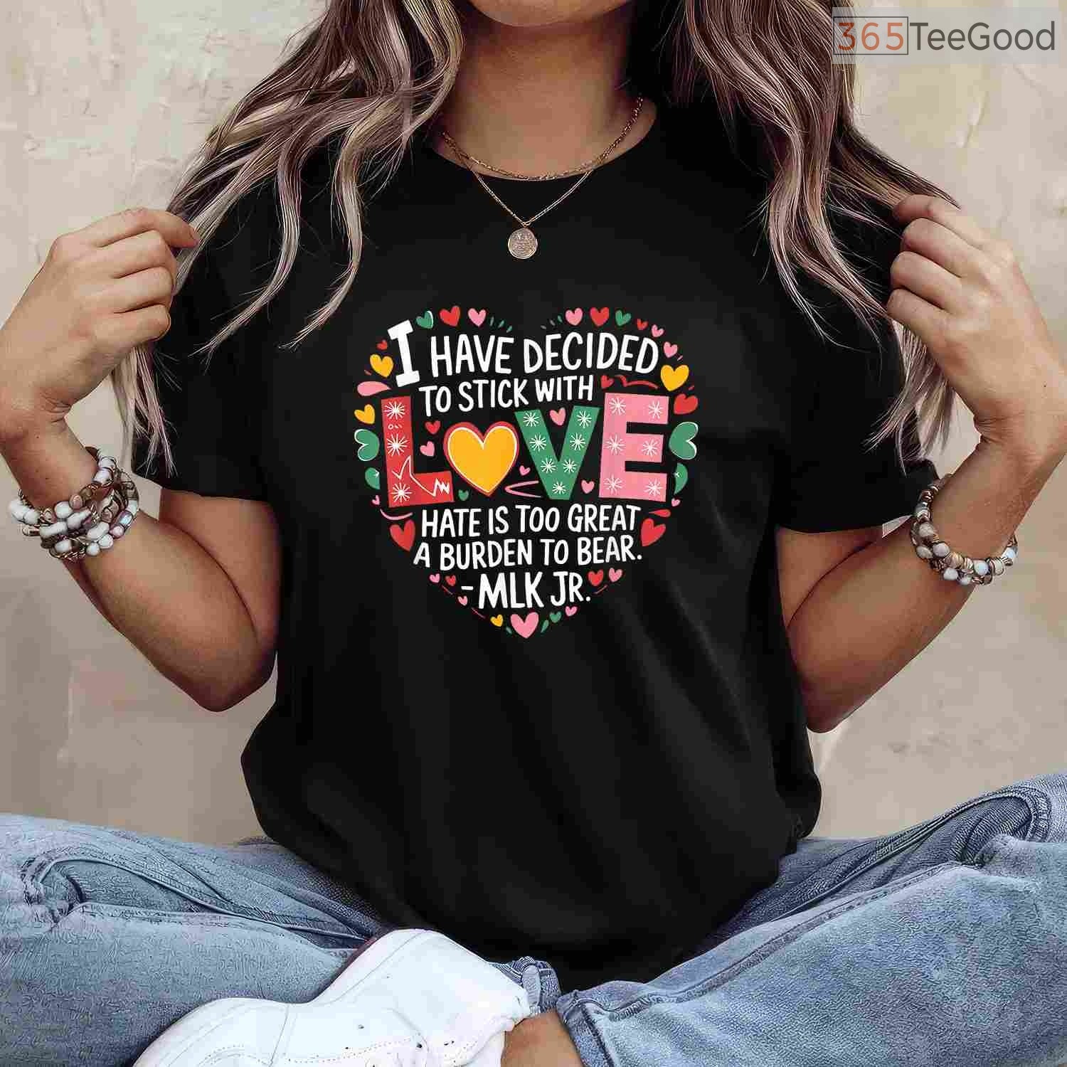 I Have Decided To Stick With Love MLK Quote T-Shirt Martin Luther King Jr Black History Month Tee