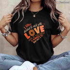 I Have Decided To Stick With Love T-Shirt MLK Quote Black History Month Peace Shirt