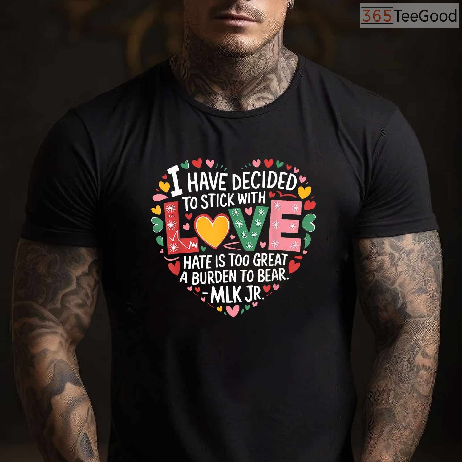 I Have Decided To Stick With Love MLK Quote T-Shirt Martin Luther King Jr Black History Month Tee
