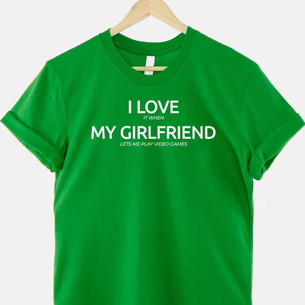 I Love It When My Girlfriend Lets Me Play Video Games Funny T-Shirt Tee Boyfriend Gift