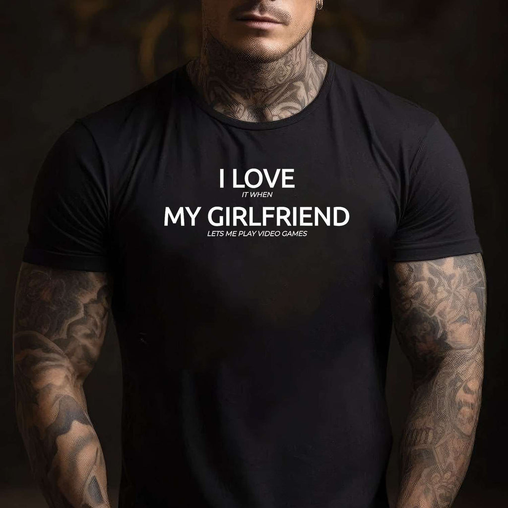 I Love It When My Girlfriend Lets Me Play Video Games Funny T-Shirt Tee Boyfriend Gift