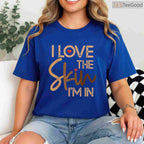 I Love The Skin I'm In Empowering T-Shirt Melanin Pride Black History Month Shirt