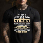 I’m Not a Perfect Son but My Mom Loves Me Funny Quote Tee T-Shirt for Adults