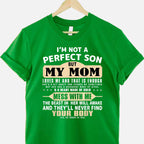 I’m Not a Perfect Son but My Mom Loves Me Funny Quote Tee T-Shirt for Adults