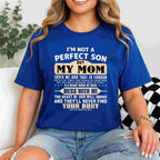 I’m Not a Perfect Son but My Mom Loves Me Funny Quote Tee T-Shirt for Adults
