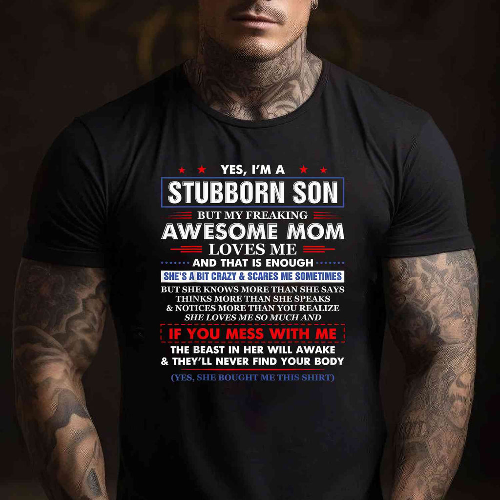 I’m a Stubborn Son but My Awesome Mom Funny Saying Tee T-Shirt for Adults