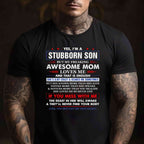 I’m a Stubborn Son but My Awesome Mom Funny Saying Tee T-Shirt for Adults