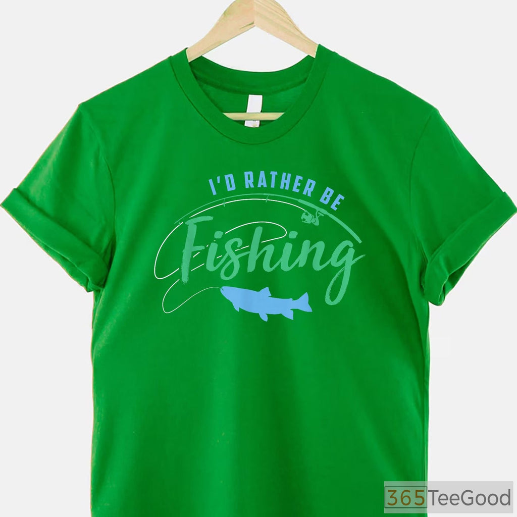 I'd Rather Be Fishing Funny Father's Day Shirt, Top-Rated Gift for Fishing Obsessed Dads