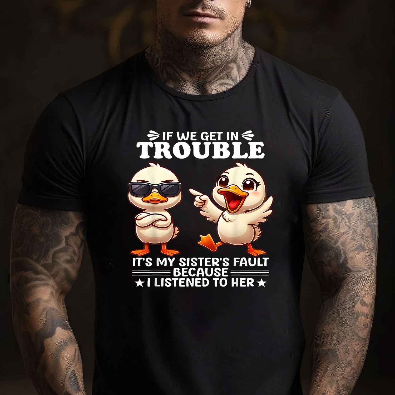 If We Get in Trouble It’s My Sister’s Fault T-Shirt Tee Funny Sisters Saying Gift