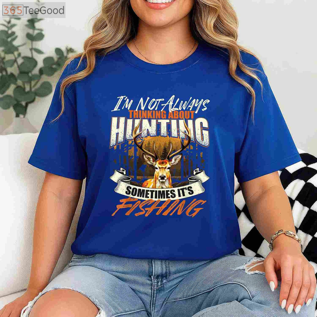 I'm Not Always Thinking About Hunting Shirt, Sarcastic Wildlife Deer Lover Tee