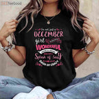 I'm Not Just A December Girl T-Shirt - Sassy Sagittarius & Capricorn Birthday Gift