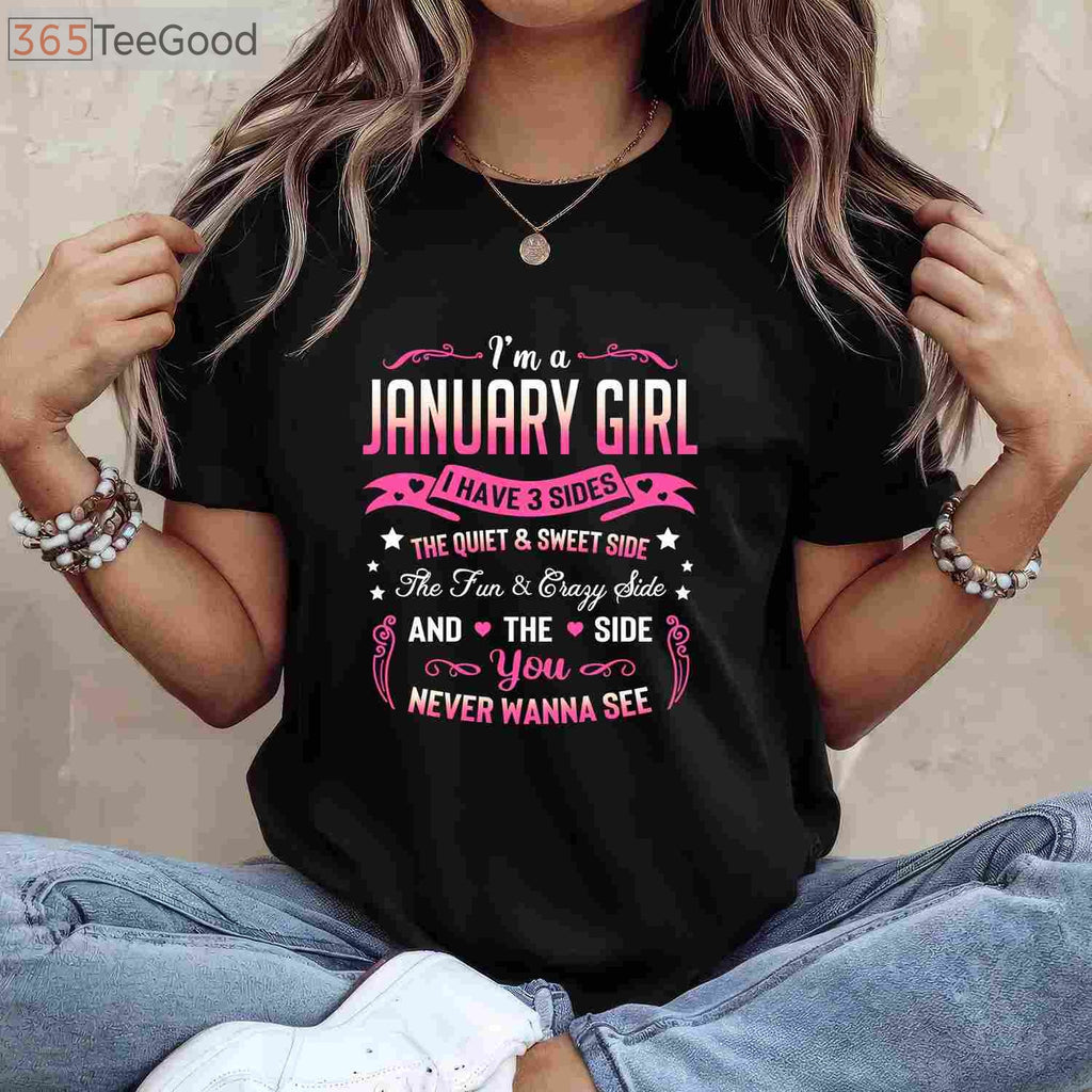 I'm a January Girl I Have 3 Sides January Birthday Long Sleeve T-Shirt
