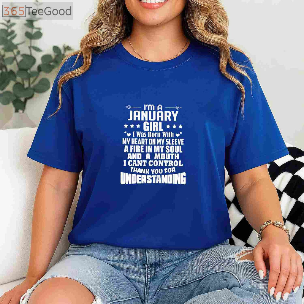 I'm a January Girl Tee and T-Shirt, Heart Fire Soul Birthday T-Shirt for Women Adults