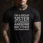 I'm a Proud Sister with an Awesome Brother T-Shirt Tee Funny Sibling Quote Gift for Family
