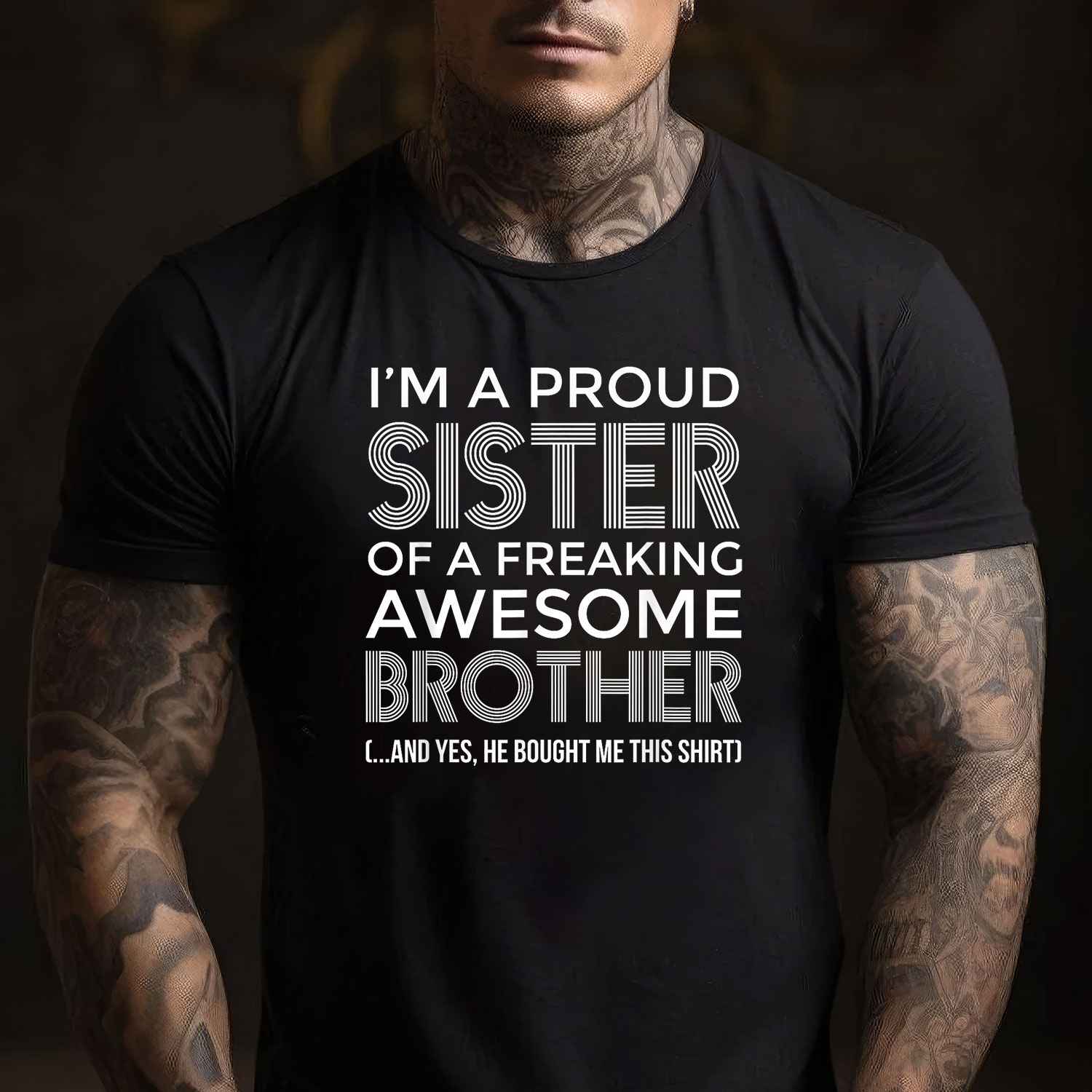 I'm a Proud Sister with an Awesome Brother T-Shirt Tee Funny Sibling Quote Gift for Family