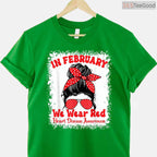 In February We Wear Red Heart Disease Awareness Messy Bun Shirt