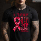 In February We Wear Red Month Shirt – Heart Disease Awareness Tee