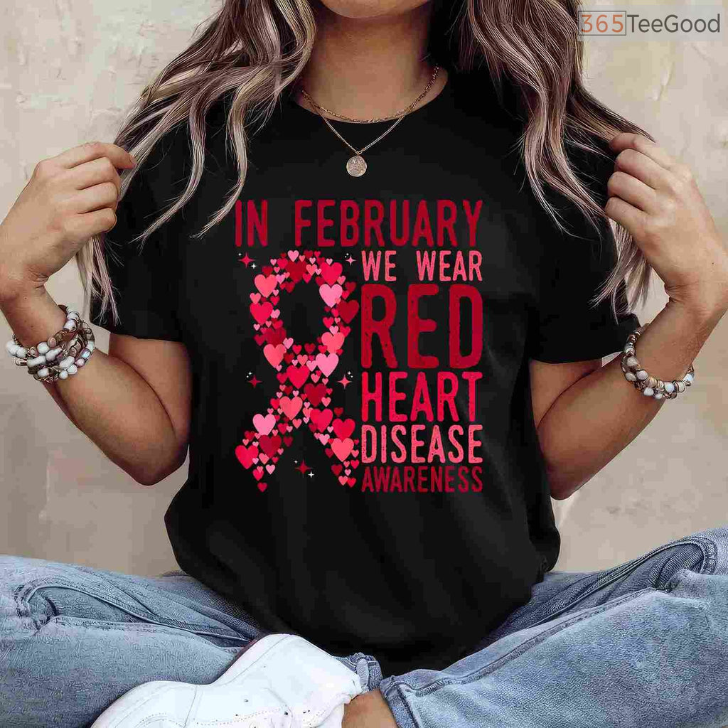 In February We Wear Red Month Shirt – Heart Disease Awareness Tee