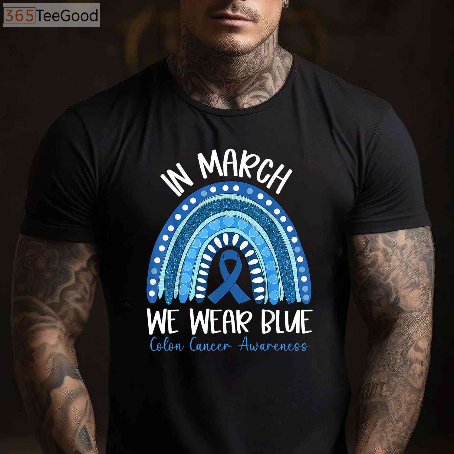 In March We Wear Blue Colon Cancer Awareness T-Shirt, Ribbon Rainbow Support Shirt