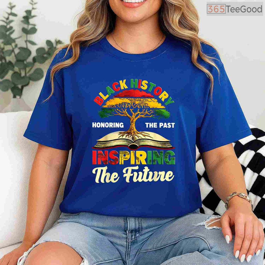Inspiring The Future T-Shirt Honoring The Past African Roots Black History Month Shirt
