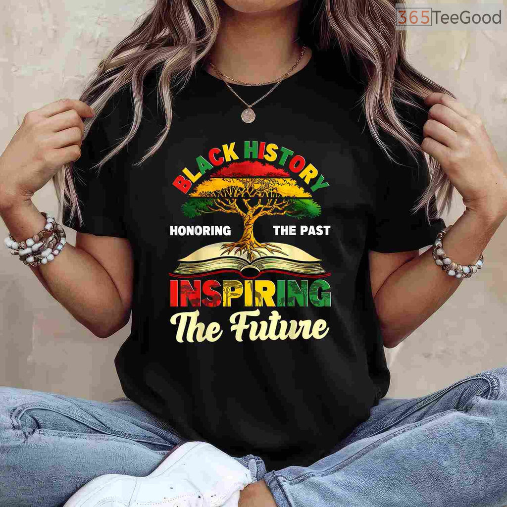 Inspiring The Future T-Shirt Honoring The Past African Roots Black History Month Shirt
