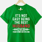 It’s Not Easy Being the Best Husband Ever Funny Husband Wife T-Shirt Tee Gift