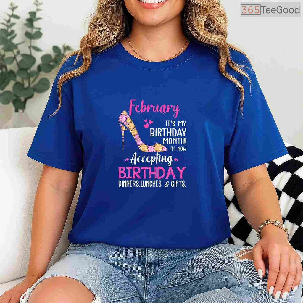 It's My Birthday Month February Shirt – Gift For Mom Wife & Daughter