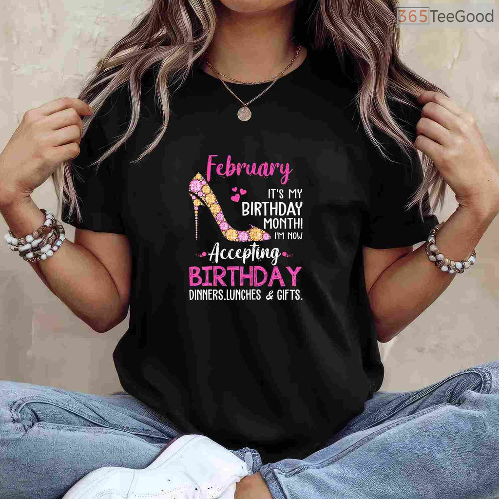It's My Birthday Month February Shirt – Gift For Mom Wife & Daughter