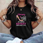 It's My Birthday Month February Shirt – Gift For Mom Wife & Daughter
