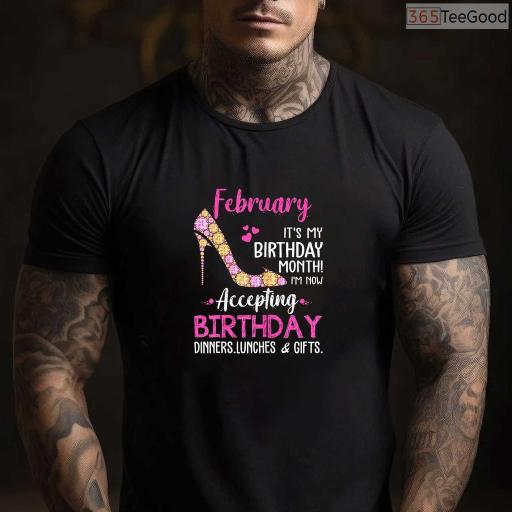 It's My Birthday Month February Shirt – Gift For Mom Wife & Daughter