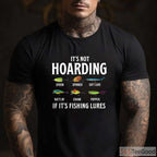 It's Not Hoarding If It's Fishing Lures, Funny Tackle Box Organization Humor Fishing Shirt
