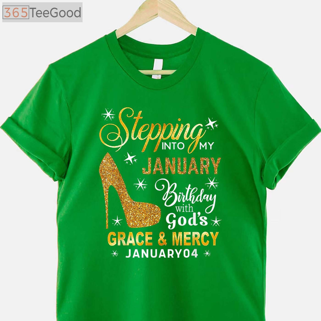 January 4th Birthday Tee and T-Shirt, Stepping Into My Day With God's Grace T-Shirt for Adults