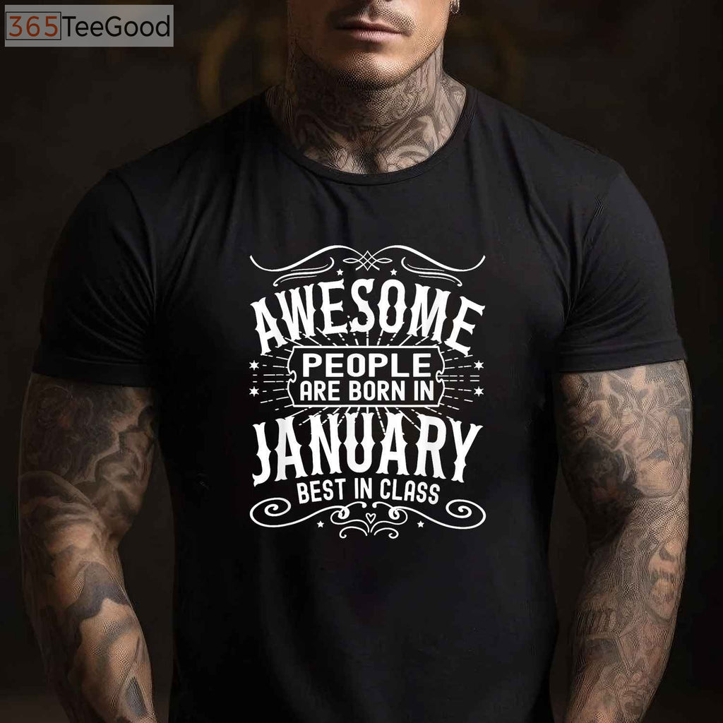 January Birthday Awesome People are Born in January Birthday T-Shirt