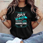 July Girls Are Sunshine Mixed With a Little Hurricane July Birthday T-Shirt