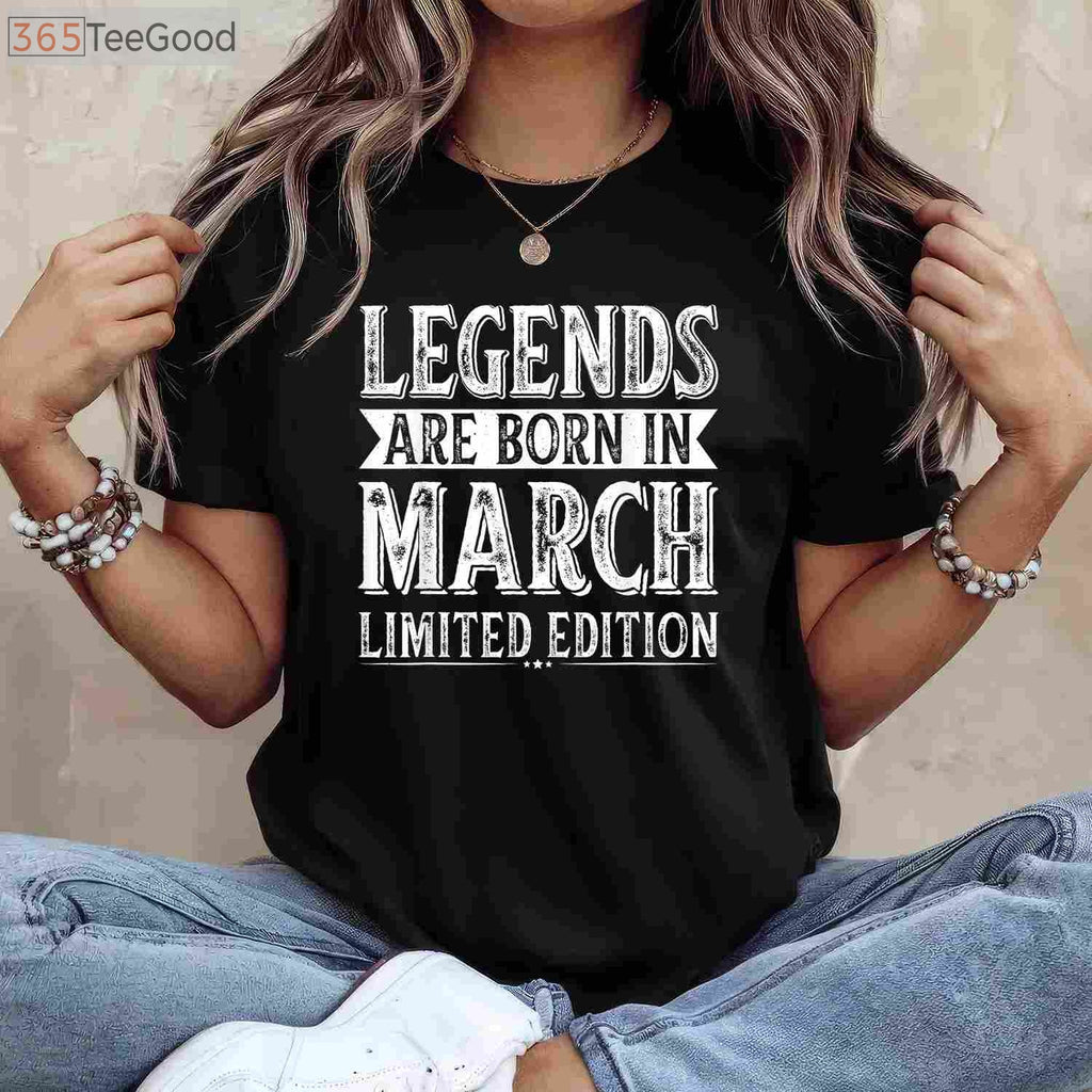 Legends Are Born In March Graphic T-Shirt - Unique Birthday Gift for Men and Women