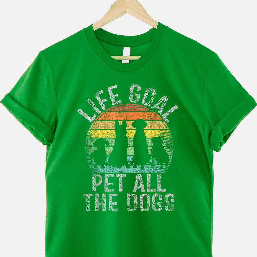 Life Goal Pet All The Dogs Funny Dog Lover Tee T-Shirt for Adults Men Women Unisex