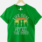Life Goal Pet All The Dogs Funny Dog Lover Tee T-Shirt for Adults Men Women Unisex