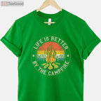 Life Is Better By The Campfire T-Shirt - Outdoor Camping Lover Apparel