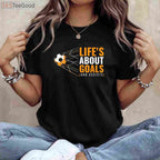 Life’s About Goals And Assists T-Shirt - Inspirational Youth Soccer Gift