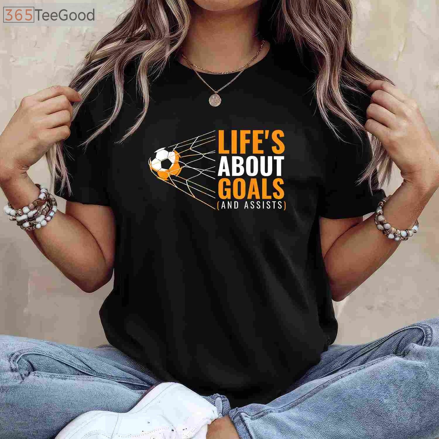 Life’s About Goals And Assists T-Shirt - Inspirational Youth Soccer Gift