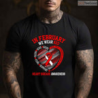 Long Sleeve Heart Disease Awareness Shirt – In February We Wear Red T-Shirt