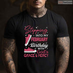 Long Sleeve Stepping Into My February Birthday Shirt – God's Grace T-Shirt