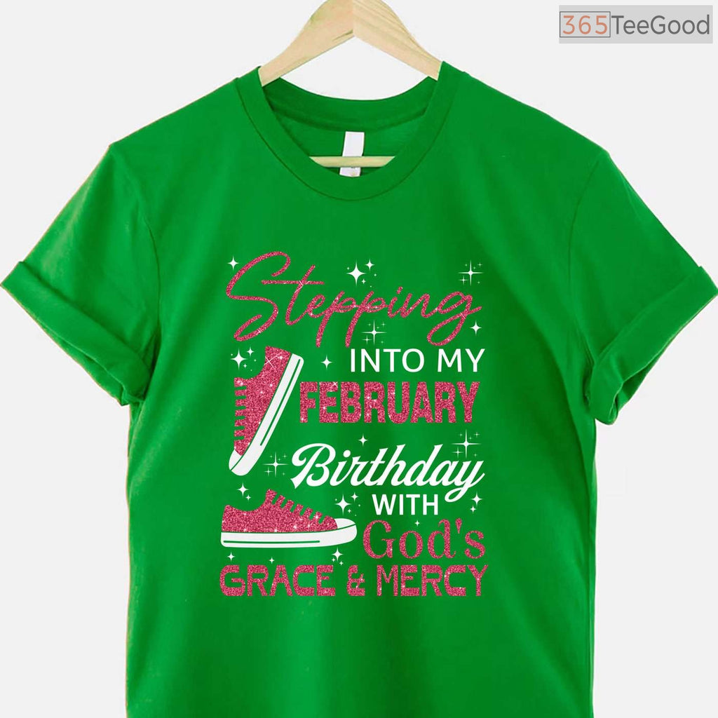Long Sleeve Stepping Into My February Birthday Shirt – God's Grace T-Shirt